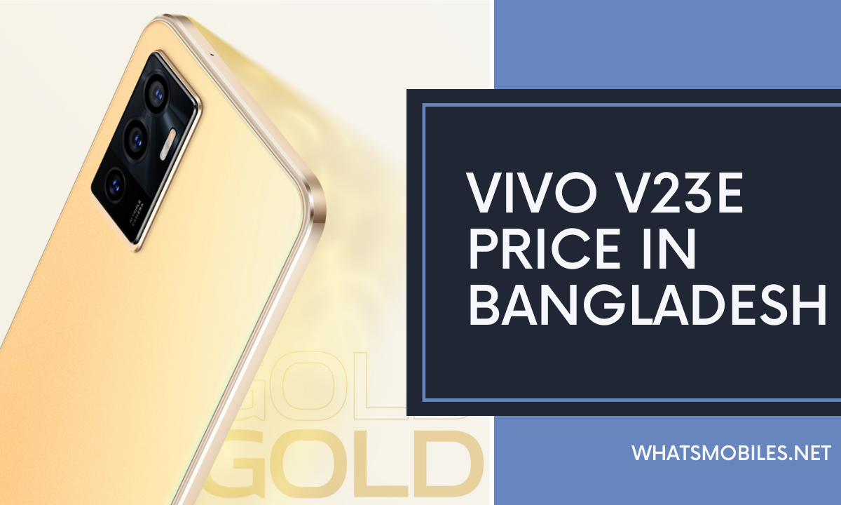 Vivo V23e Price in Bangladesh 2024 | Specs & Review